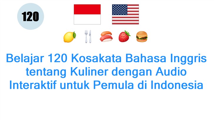 Belajar 120 Kosakata Bahasa Inggris tentang Kuliner dengan Audio Interaktif untuk Pemula di Indonesia Belajar 120 Kosakata Bahasa Inggris tentang Kuliner dengan Audio Interaktif untuk Pemula di Indonesia